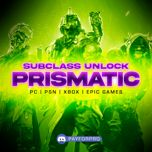 PRISMATIC UNLOCK - SUBCLASS UNLOCK